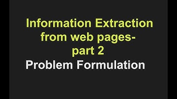 Information Extraction from Web Pages - part 2 (Problem Formulation)