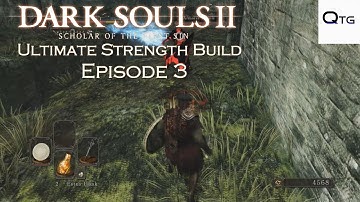 Dark Souls 2 | Strength Build - Episode 3: Finishing the Forest