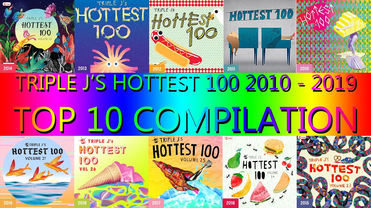 2010 2019 Triple J Hottest 100 Top 10 Compilation