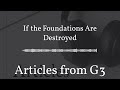 If the Foundations Are Destroyed – Articles from G3