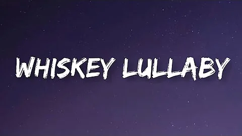 Braid Paisley - Whiskey Lullaby | Lyrics (feat. Alison Krauss)