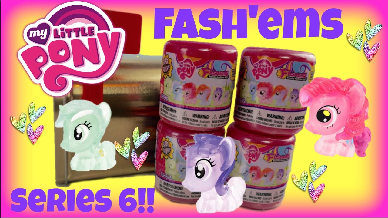 my little pony fashems series 6