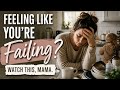 When You Feel Like You’re Failing at Home… Watch This  #christianmotherhood #homemakinginspiration 