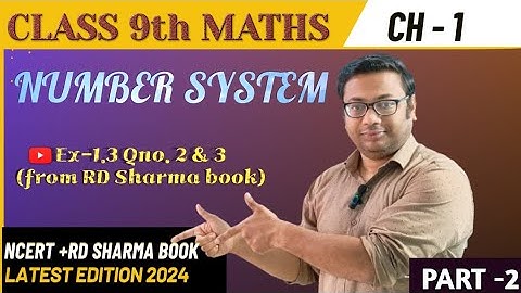 CLASS 9th MATHS | RD SHARMA Chapter 1 | Number System | Ex-1.3 Qno. 2,3 | PART 2 | 2024
