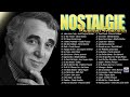 Nostalgie chansons franaises c jrome charles aznavour michel sardou mireille mathieu dalida