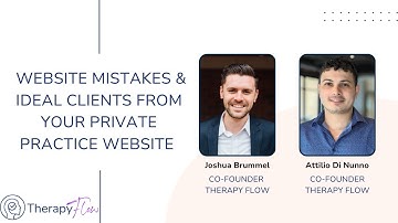 Website Mistakes and Ideal Clients From Your Private Practice Website | Joshua and Attilio