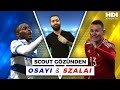 Scoutun Gözünden : Osayi & Szalai