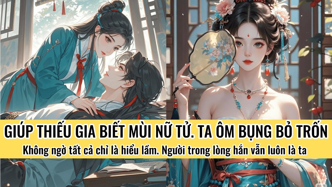 Sau Khi Cho Thiếu Gia Nếm Mùi VỊ, Ta Liền Ôm Bụng Bỏ Trốn| Truyện Audio