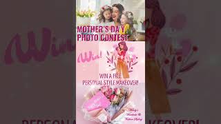 Mothers Day Style Makeover Photo Contest 2023