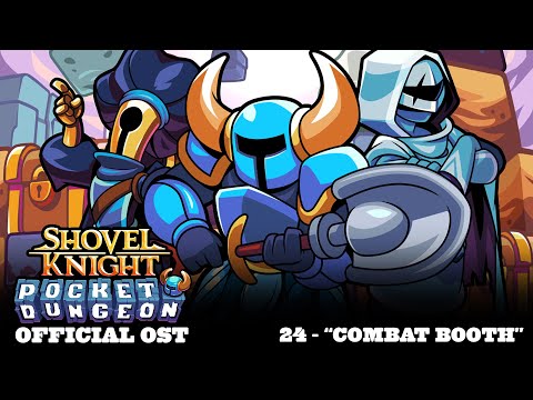 Shovel Knight Pocket Dungeon OST - 24 "Combat Booth"