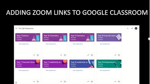 Putting Zoom Links In Google Classroom