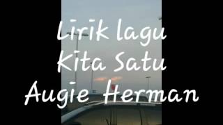 Lirik Lagu Augie Herman-kita satu