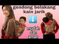 cara menggendong bayi di belakang dengan kain jarik atau selendang (back carry)