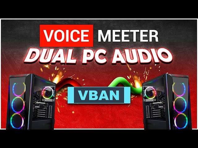 VoiceMeeter Potato Dual PC Guide using VBAN!