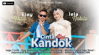 CINTA ATAS KANDOK - IELA NABILA & EJOY NADIA (Official Music Video)