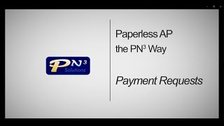 2020 Paperless AP the PN3 Way   Payment Requests