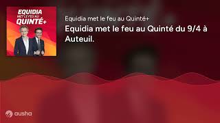 Equidia Met Le Feu Au Quinté Du 94 À Auteuil.