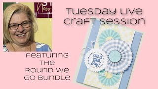 Tuesday Technique Class How to make perfect Rosettes with Stampin' Up! Round We Go Bundle