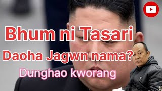 Bhum ni Tasari Daoha Jagwn nama? Dunghao kworang 