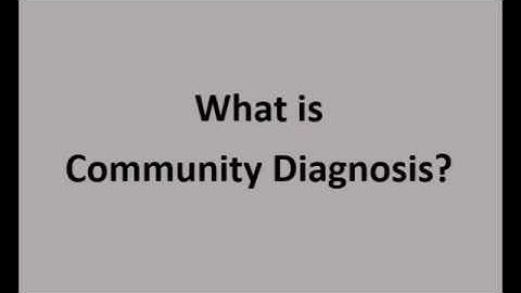 What is Community Diagnosis?