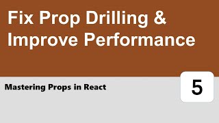 Details Mastering Props in React #5 - Fix Prop Drilling & Improve Performance Update