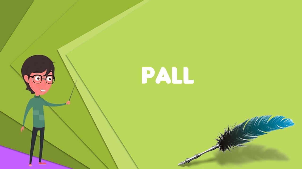 What is Pall (funeral)? Explain Pall (funeral), Define Pall (funeral