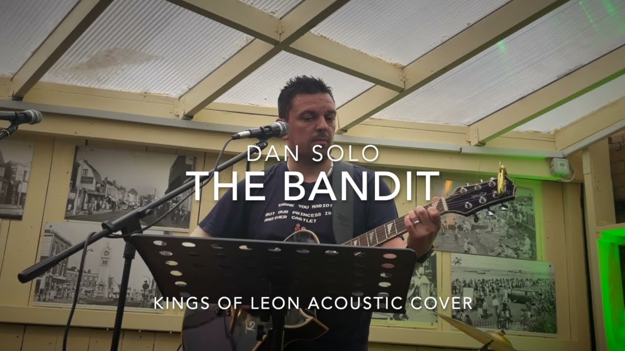 Dan Solo The Bandit (Kings of Leon acoustic cover) YouTube Music