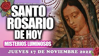 EL SANTO ROSARIO DE HOY COMPLETO JUEVES 17 DE NOVIEMBRE 2022❤️MISTERIOS LUMINOSOS♥️VIRGEN MARÍA