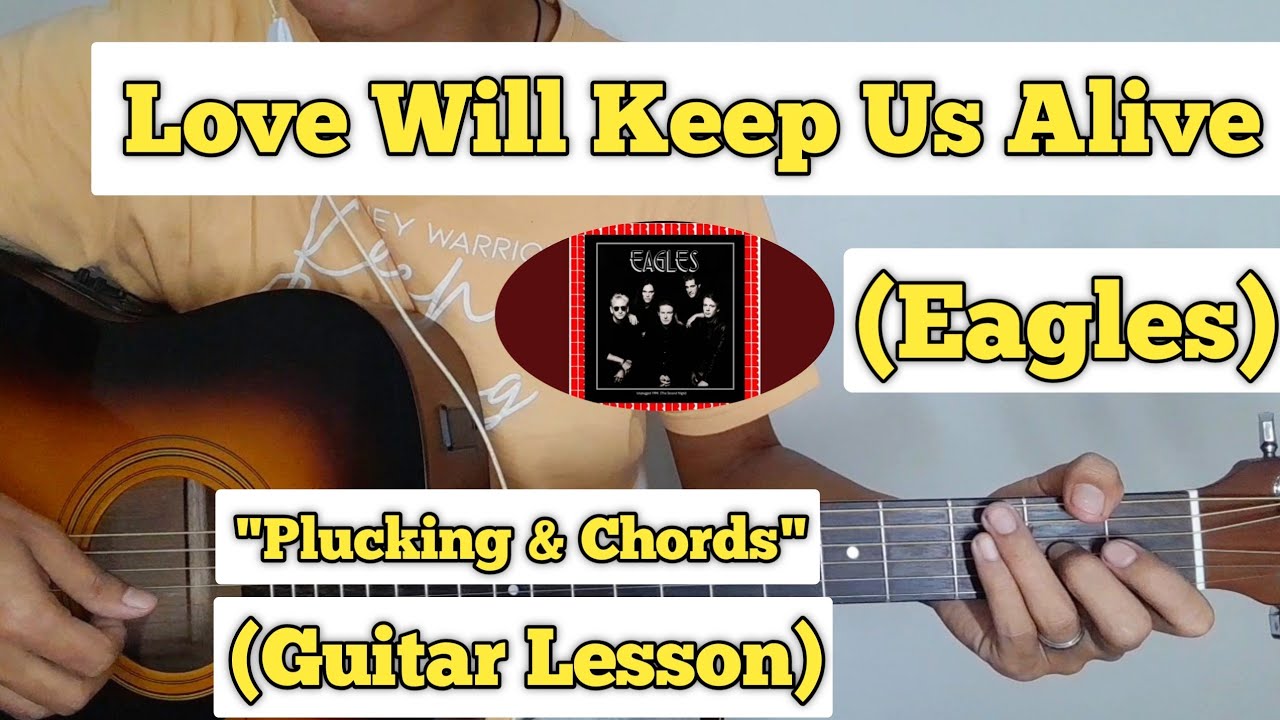 Love Will Keep Us Alive Eagles Guitar Lesson Plucking & Chords