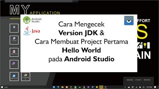 Cara Mengecek JDK dan Membuat Project Pertama Hello World pada Android Studio(Sampai Proses Running) Guide