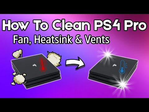 How To Clean PS4 Pro - Fan, Heatsink, Vents, Thermal Paste