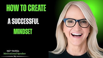 How to Create a Successful Mindset: The Science of Passion and Perseverance” |Mel Robbins