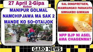 Garo News:27 April 2024\/Niam gri samsruke rogipa banga aro CRPF sak 2 sootako mana