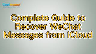 How to Recover WeChat Messages from iCloud? [Solved]