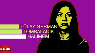 Tülay German - Tombalacık Halimem I Burçak Tarlası © 2000 Kalan Müzik Resimi