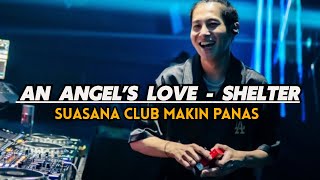 DJ STADIUM _ AN ANGEL'S LOVE x SHELTER _ SUASANA CLUB JAMAN DULU - REMIX 2025