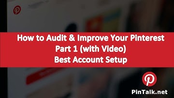 Improve a Pinterest Business Strategy - Account Setup – Part 1 of 8 PinTalk.net - Pinterest Tutorial