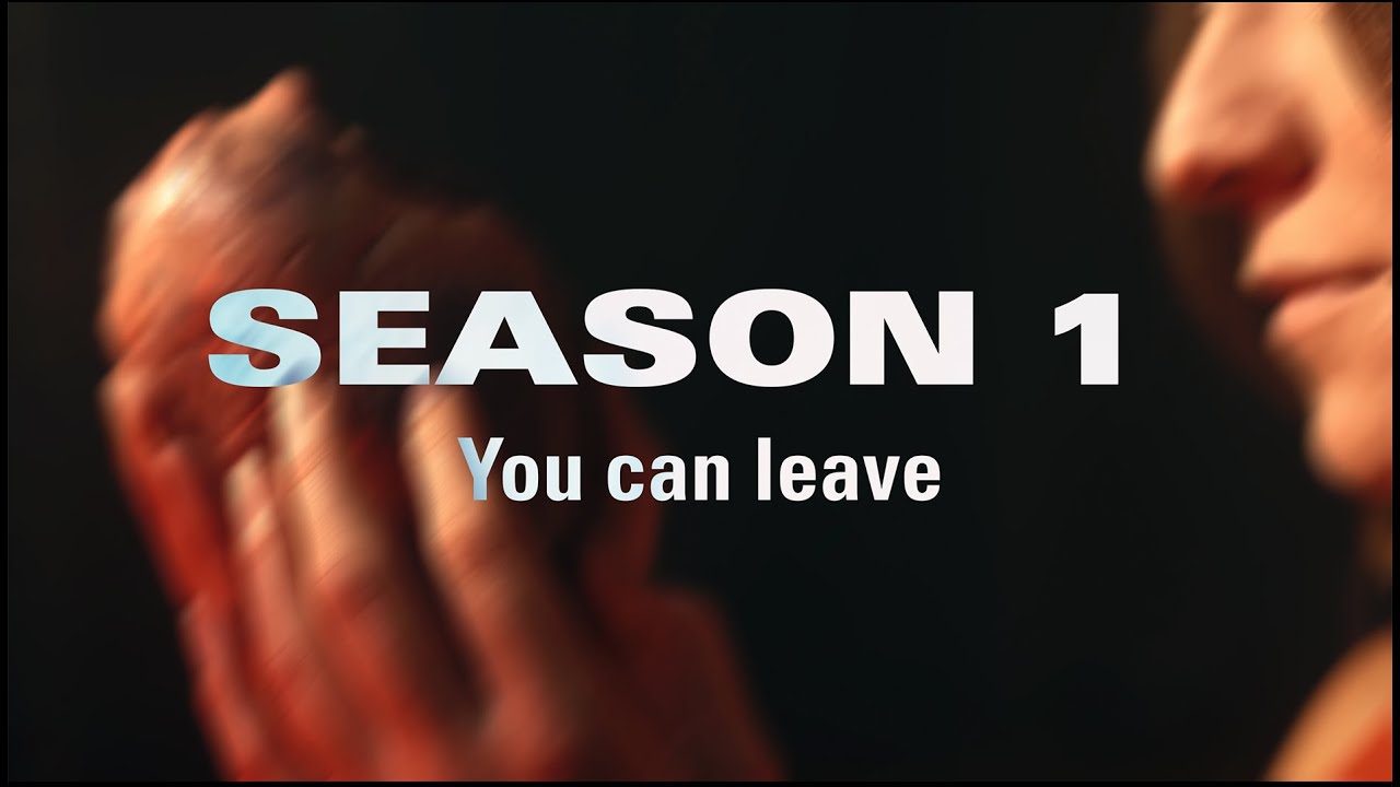 Season 1 Trailer - You can Leave