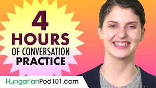 4 Hours of Hungarian Conversation Practice - Improve Speaking Skills