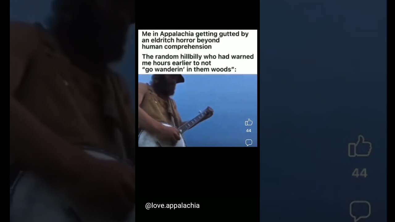 Me in Appalachia getting gutted by an eldrich horror beyond human comprehension