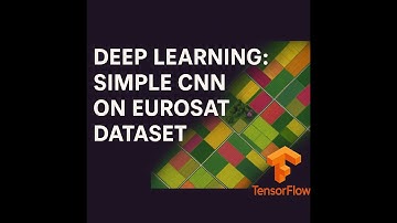 Lab 1c. Deep Learning for Geospatial Data Analysis: Simple CNN on EuroSAT Dataset
