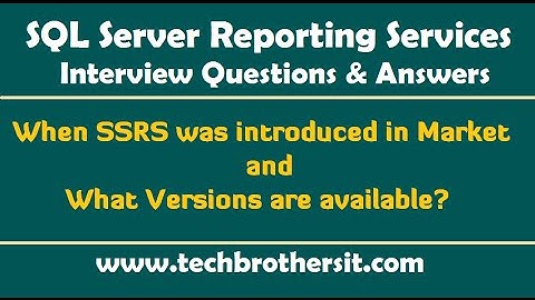 SSRS Interview Questions - When SSRS was introduced in Market and What Versions are available