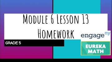 Engage NY // Eureka Math Grade 5 Module 6 Lesson 13 Homework