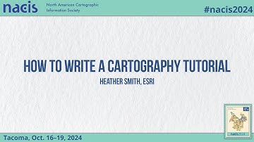 How to Write a Cartography Tutorial - Heather Smith, Esri