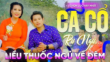 214 Bài Ca Vọng Cổ Hơi Dài Ru Ngủ HIỆU QUẢ NHẤT Về Đêm ✨ Tân Cổ Giấc Ngủ Đầu Môi - THUỐC NGỦ VỀ ĐÊM