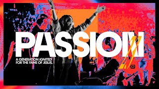 Passion 2023 Recap: A Generation Ignited for the Fame of Jesus