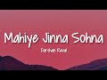 Darshan Raval - Mahiye Jinna Sohna LYRICS - Lijo George - Young Veer