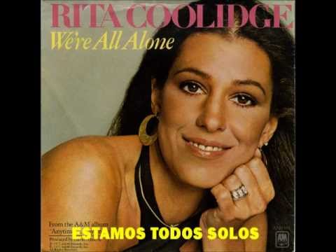 RITA COOLIDGE - WE&rsquo;RE ALL ALONE- SUBTITULADA AL ESPAÑOL