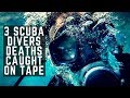 3 Scuba Divers Deaths Caught on Tape