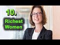 Top 10 Richest Women in the  world 2019.